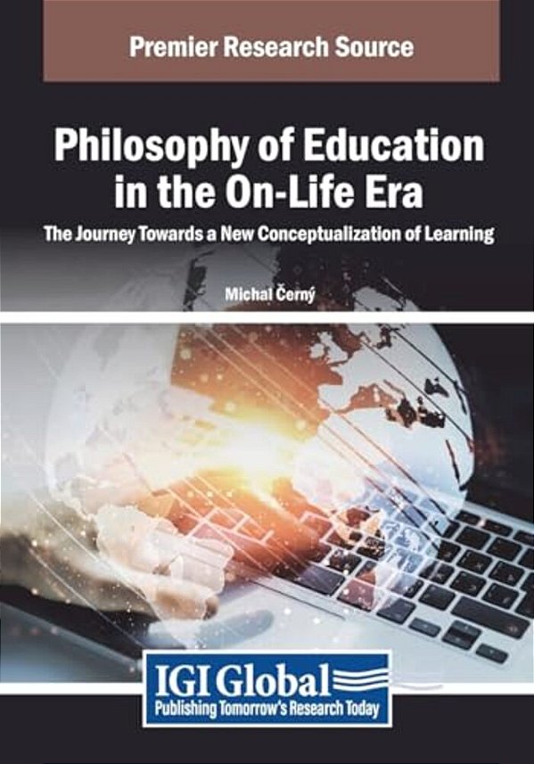 Philosophy Of Education In The On-Life Era: The Journey Towards A New Conceptualization Of Learning-..