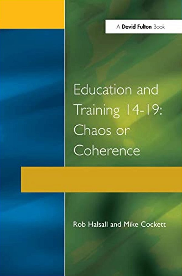 Education And Training 14-19: Chaos Or Coherence?-..