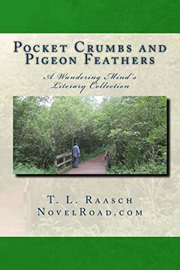 Pocket Crumbs And Pigeon Feathers: A Wandering Minds Literary Collection-..