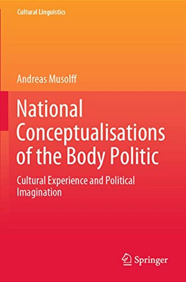 National Conceptualisations Of The Body Politic: Cultural Experience And Political Imagination-..