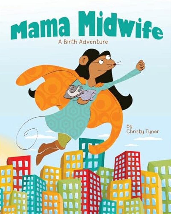 Mama Midwife: A Birth Adventure-..