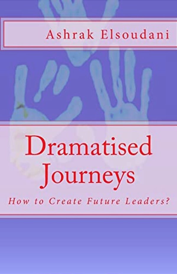 Dramatised Journeys: How To Create Future Leaders?-..