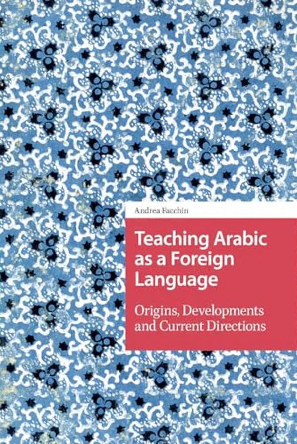 Teaching Arabic As A Foreign Language: Origins, Developments And Current Directions-..