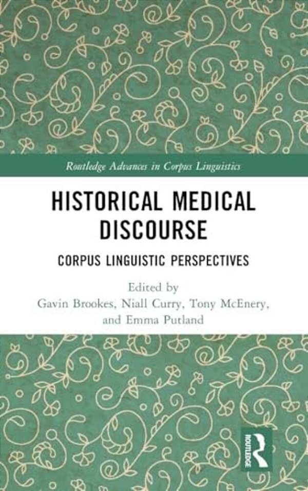 Historical Medical Discourse: Corpus Linguistic Perspectives-..