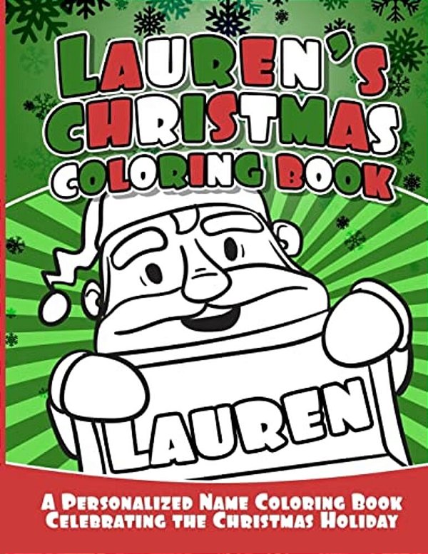 Lauren's Christmas Coloring Book: A Personalized Name Coloring Book Celebrating The Christmas Holiday-..