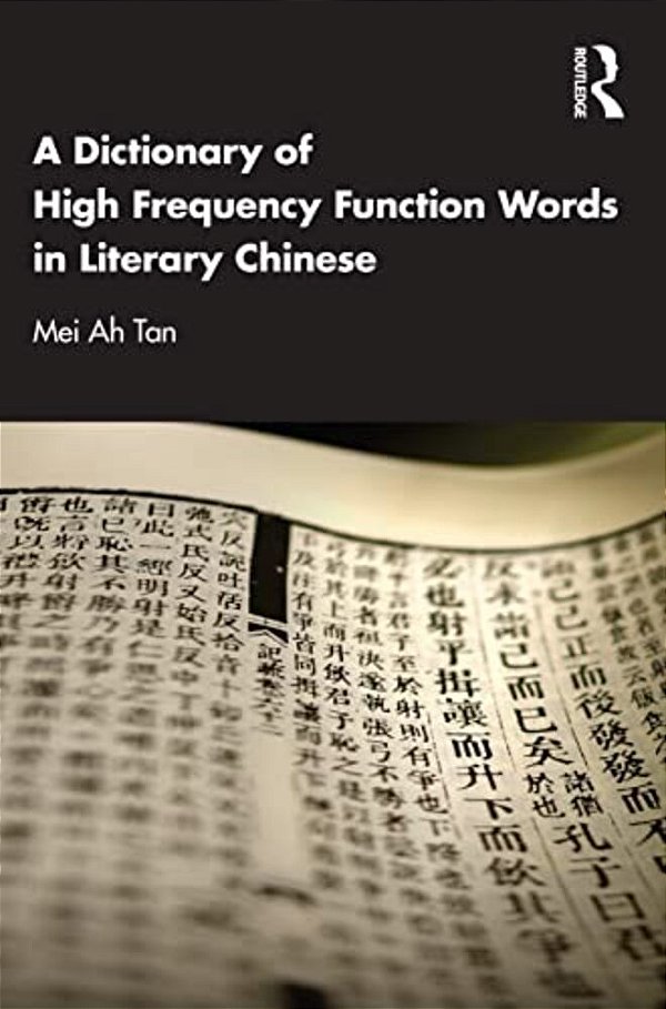 A Dictionary Of High Frequency Function Words In Literary Chinese-..