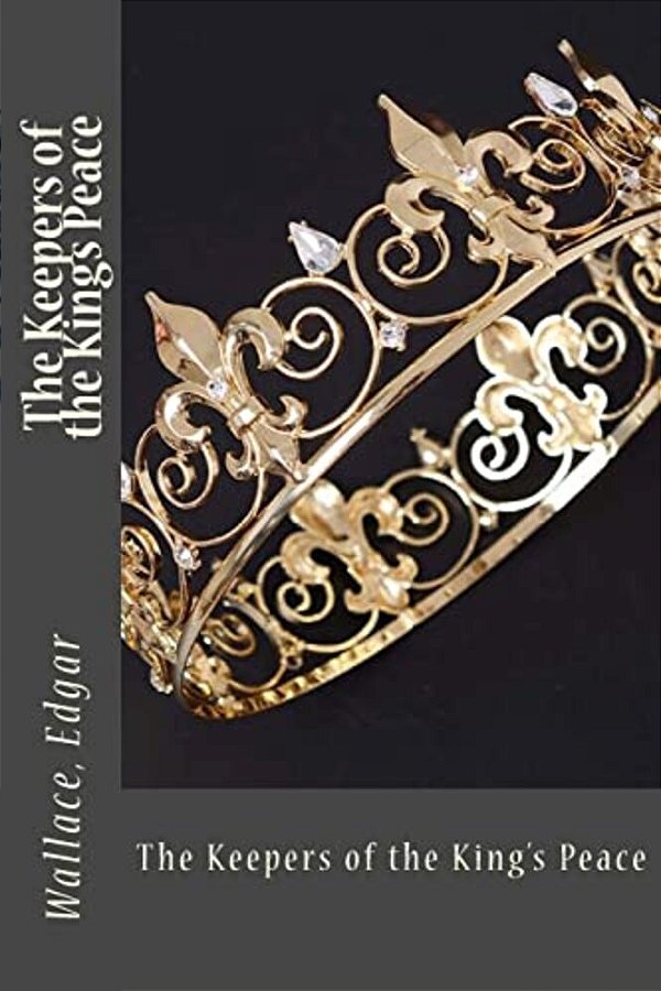 The Keepers Of The King's Peace-..