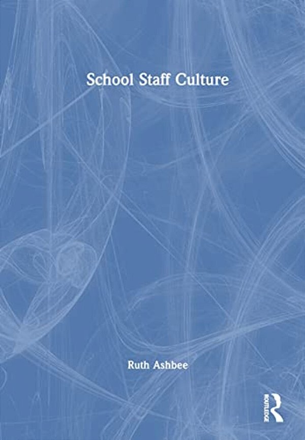 School Staff Culture: Knowledge-Building, Reflection And Action-..