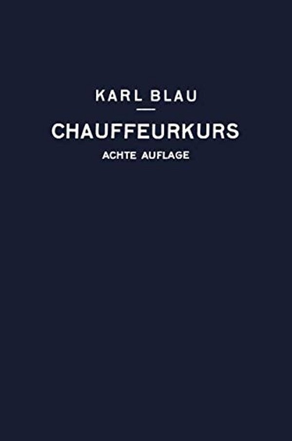 Chauffeurkurs: Leichtverständliche Vorbereitung Zur Chauffeurprüfung-..