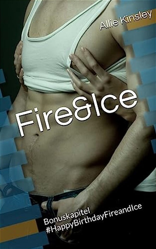 Fire&ice - #Happybirthdayfireandice: Fire&ice 11.5 - Sammelband Bonuskapitel-..
