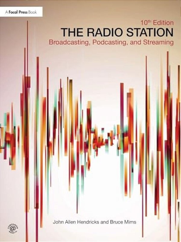 The Radio Station: Broadcasting, Podcasting, And Streaming-..