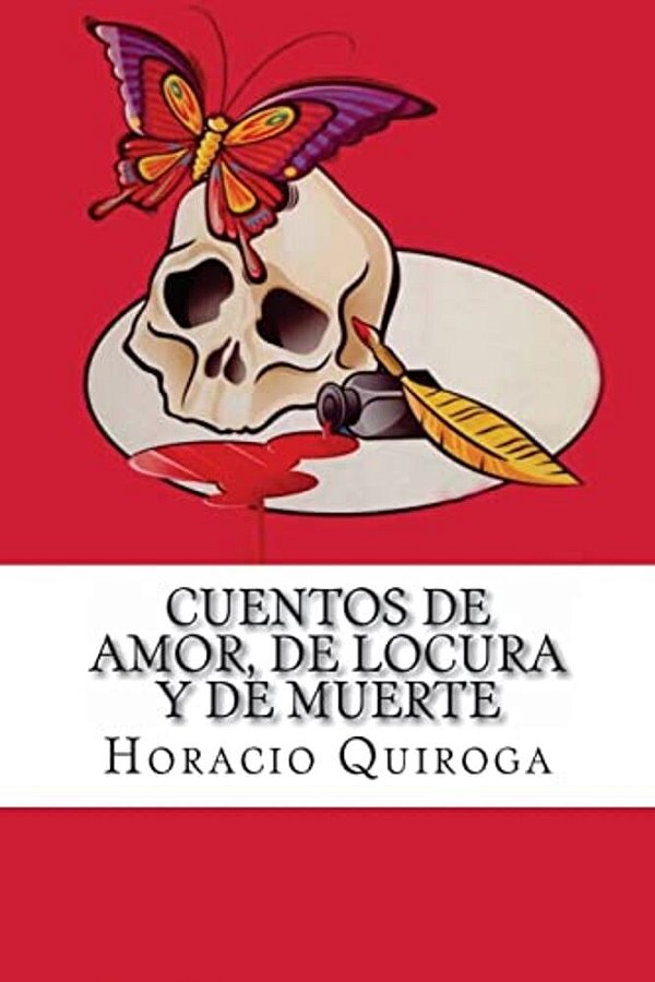 Cuentos De Amor, De Locura Y De Muerte-..
