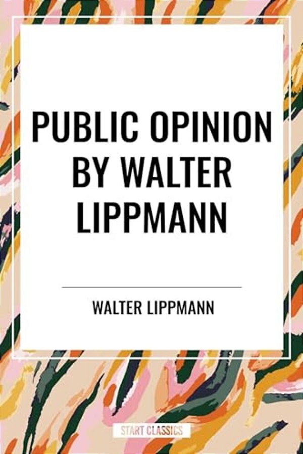 Public Opinion By Walter Lippmann-..