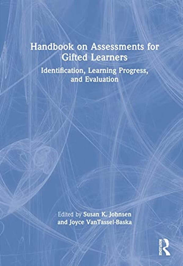 Handbook On Assessments For Gifted Learners: Identification, Learning Progress, And Evaluation-..