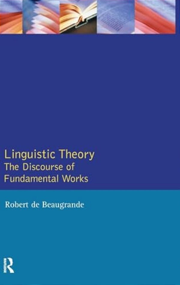 Linguistic Theory: The Discourse Of Fundamental Works-..