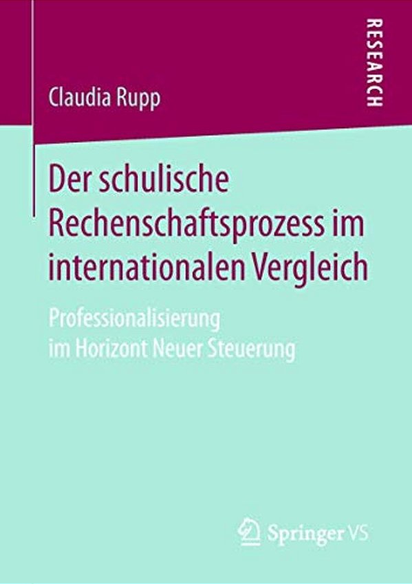 Der Schulische Rechenschaftsprozess Im Internationalen Vergleich: Professionalisierung Im Horizont Neuer Steuerung-..