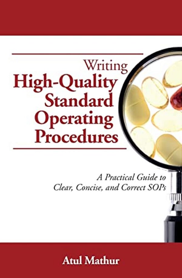 Writing High-Quality Standard Operating Procedures: A Practical Guide To Clear, Concise, And Correct Sops-..