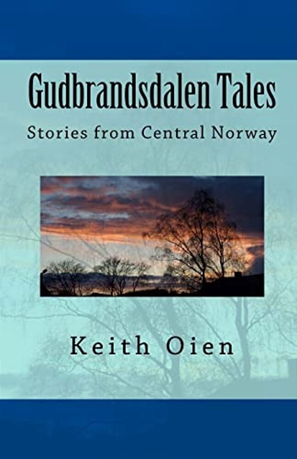 Gudbrandsdalen Tales: Short Stories From Central Norway-..