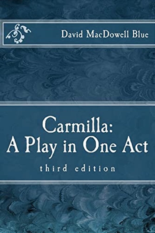 Carmilla: A Play In One Act: Third Edition-..