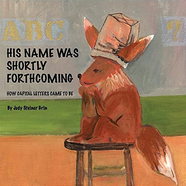 His Name Was Shortly Forthcoming: How Capital Letters Came To Be-..