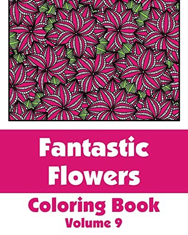 Fantastic Flowers Coloring Book (Volume 9)-..