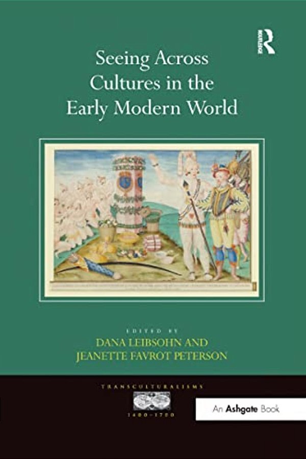 Seeing Across Cultures In The Early Modern World-..