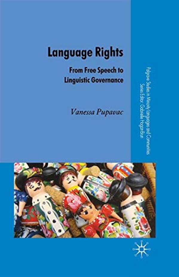 Language Rights: From Free Speech To Linguistic Governance-..
