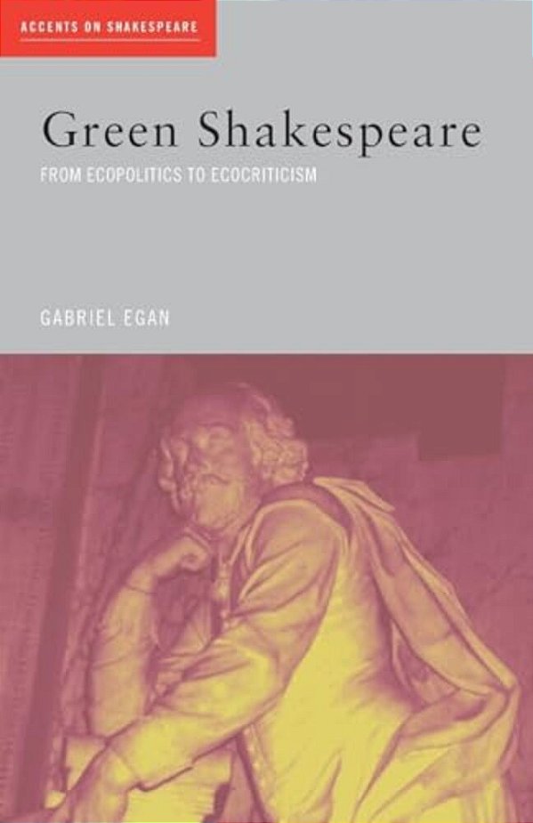 Green Shakespeare: From Ecopolitics To Ecocriticism-..