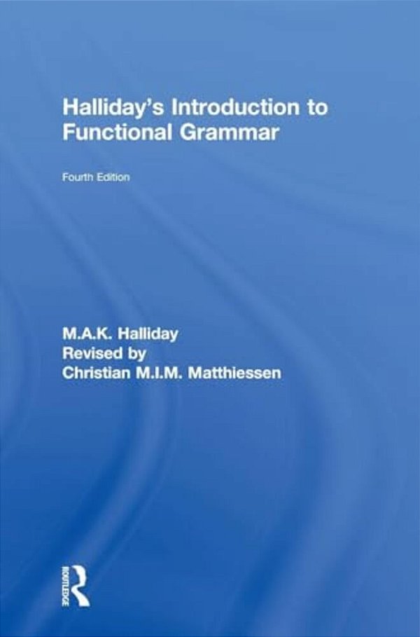 Halliday's Introduction To Functional Grammar-..
