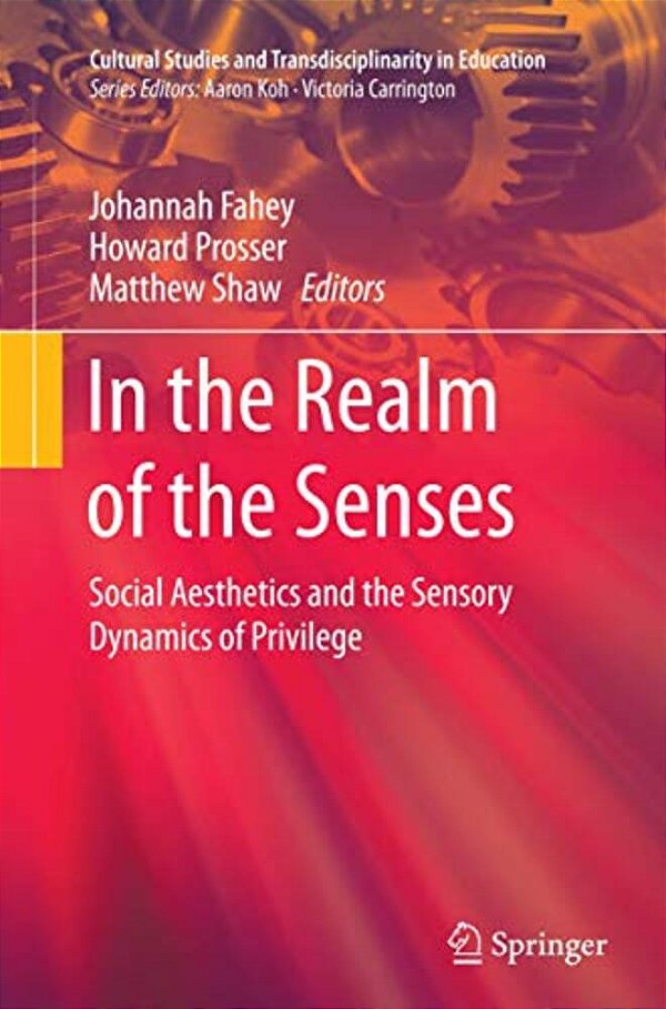 In The Realm Of The Senses: Social Aesthetics And The Sensory Dynamics Of Privilege-..