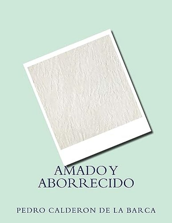 Amado Y Aborrecido-..