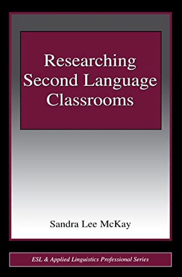 Researching Second Language Classrooms-..