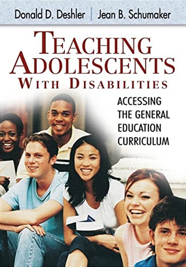 Teaching Adolescents With Disabilities: Accessing The General Education Curriculum-..