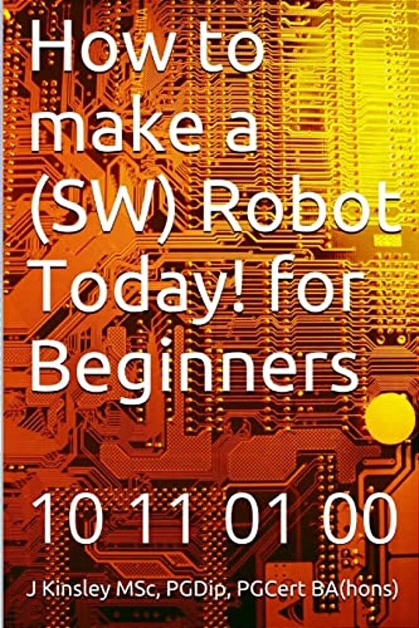 How To Make A Robot Today! For Beginners-..