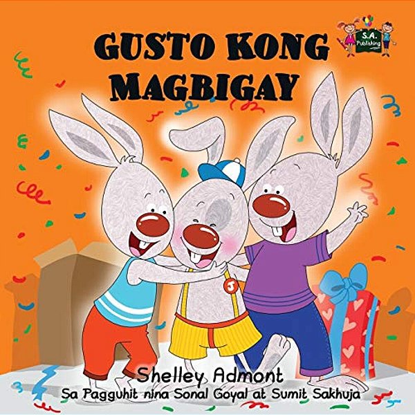 Gusto Kong Magbigay: I Love To Share (Tagalog Edition)-..