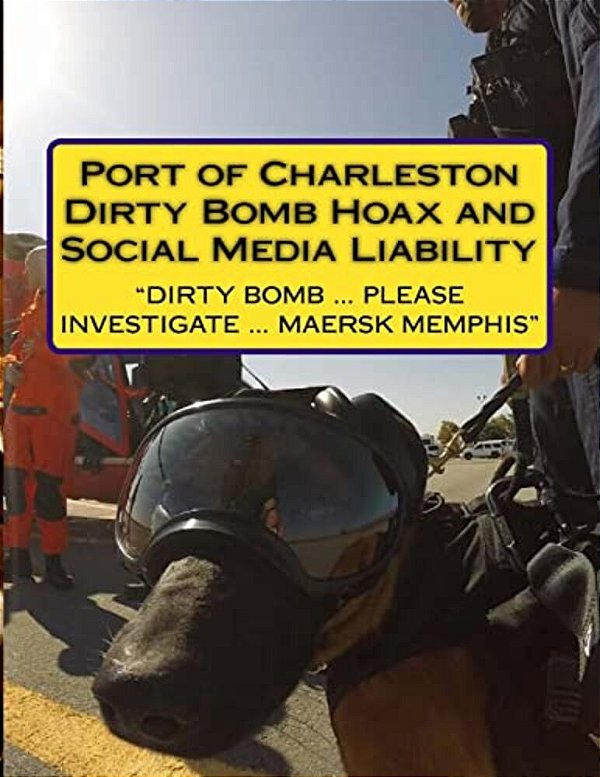 Report: The Port Of Charleston Dirty Bomb Hoax And Social Media Liability-..