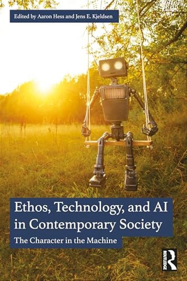 Ethos, Technology, And Ai In Contemporary Society: The Character In The Machine-..