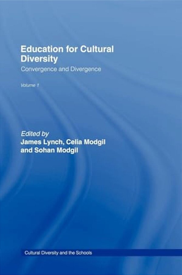 Education Cultural Diversity: Convergence And Divergence Volume 1-..