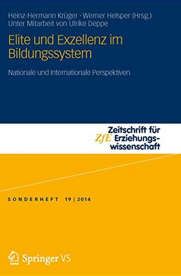 Elite Und Exzellenz Im Bildungssystem: Nationale Und Internationale Perspektiven-..