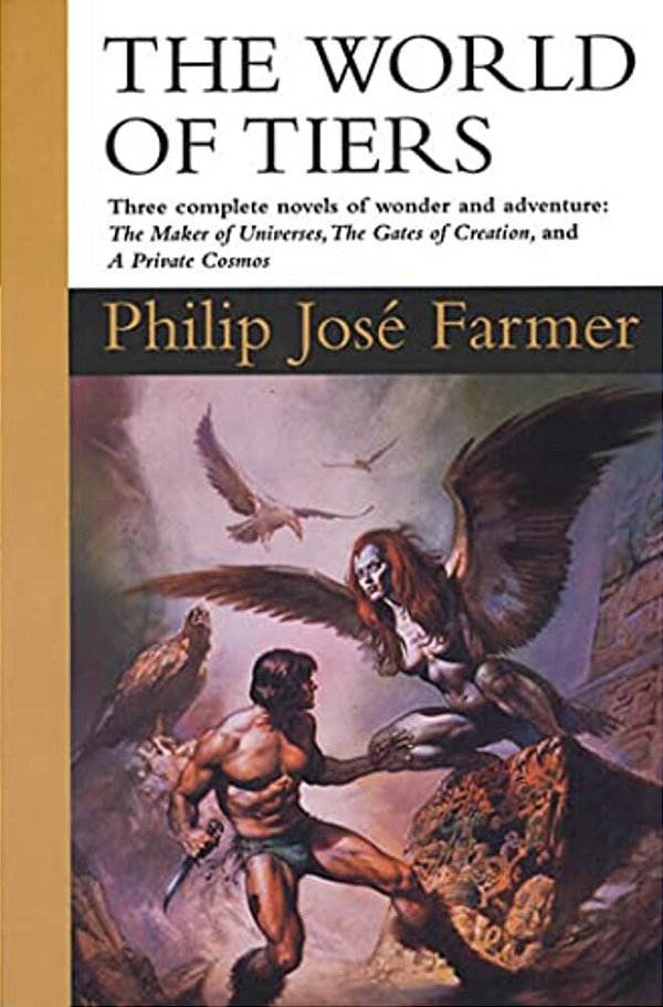 The World Of Tiers: Volume One: The Maker Of Universes, The Gates Of Creation, & A Private Cosmos-..
