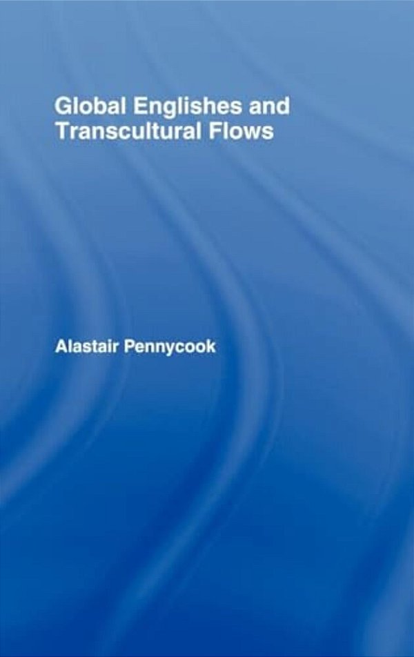 Global Englishes And Transcultural Flows-..