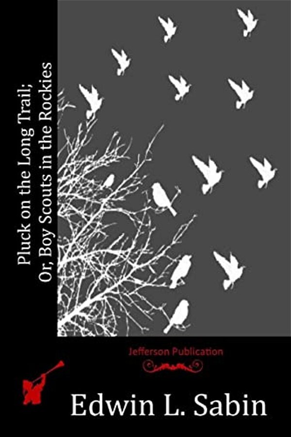 Pluck On The Long Trail; Or, Boy Scouts In The Rockies-..