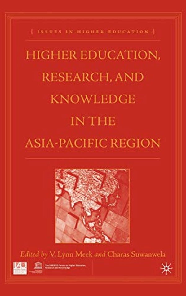 Higher Education, Research, And Knowledge In The Asia Pacific Region-..