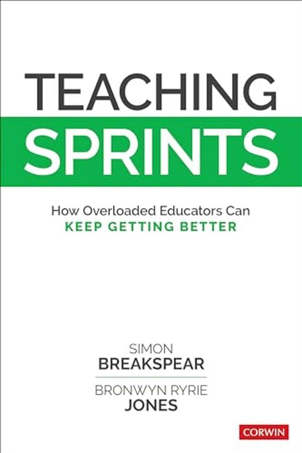 Teaching Sprints: How Overloaded Educators Can Keep Getting Better-..