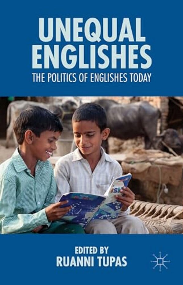 Unequal Englishes: The Politics Of Englishes Today-..