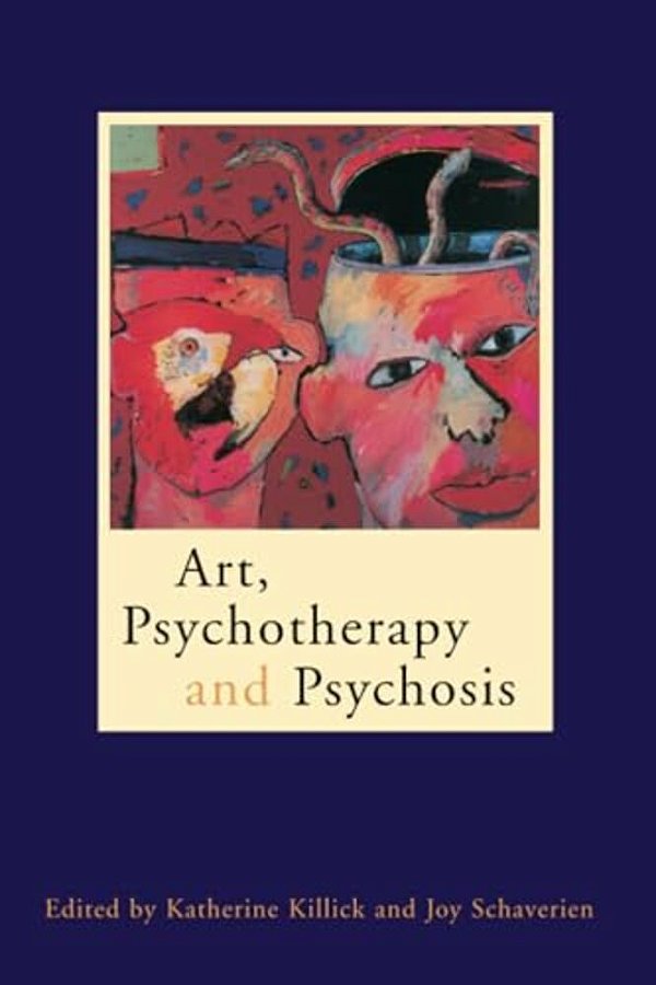 Art, Psychotherapy And Psychosis-..