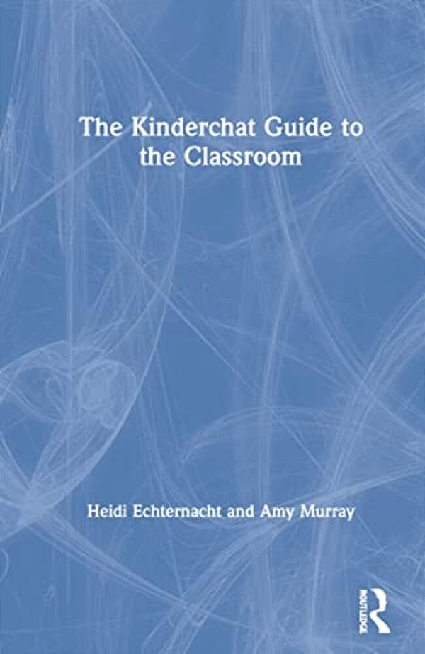 The Kinderchat Guide To The Classroom-..