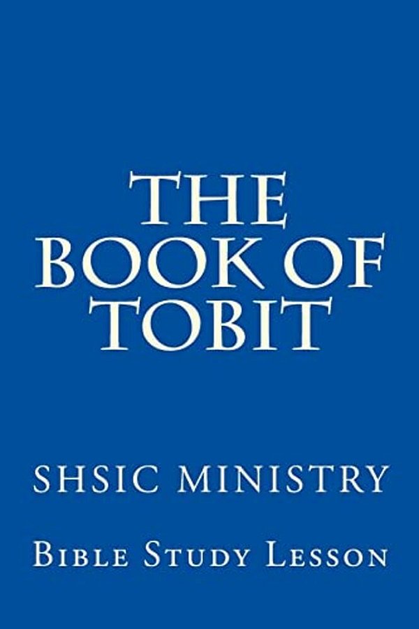 The Book Of Tobit: Old Testament Scripture-..