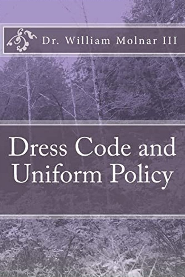 Dress Code And Uniform Policy (A Look At Current And Present Trends)-..