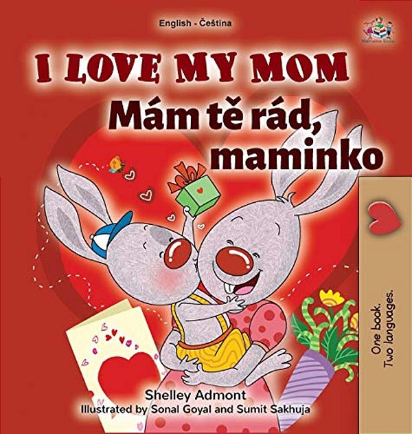 I Love My Mom (English Czech Bilingual Book For Kids)-..